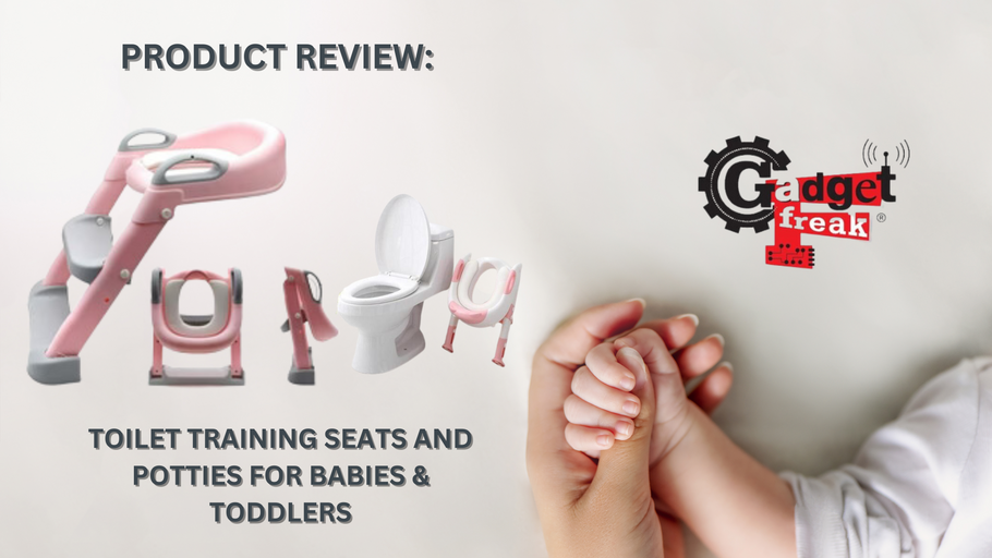 Product Review: Gadget Freak Toilet Training Seats and Potties for Babies & Toddlers